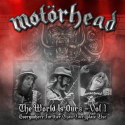 Motörhead : The Wörld Is Ours - Vol. 1 - Everywhere Further Than Everyplace Else